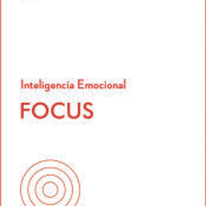 Focus. Serie Inteligencia Emocional HBR 1