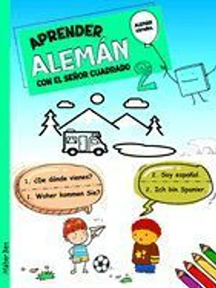 Aprender Alemán Con El Señor Cuadrado 2: Libro Bilingüe Alemán - Español para Niños y Principiantes
