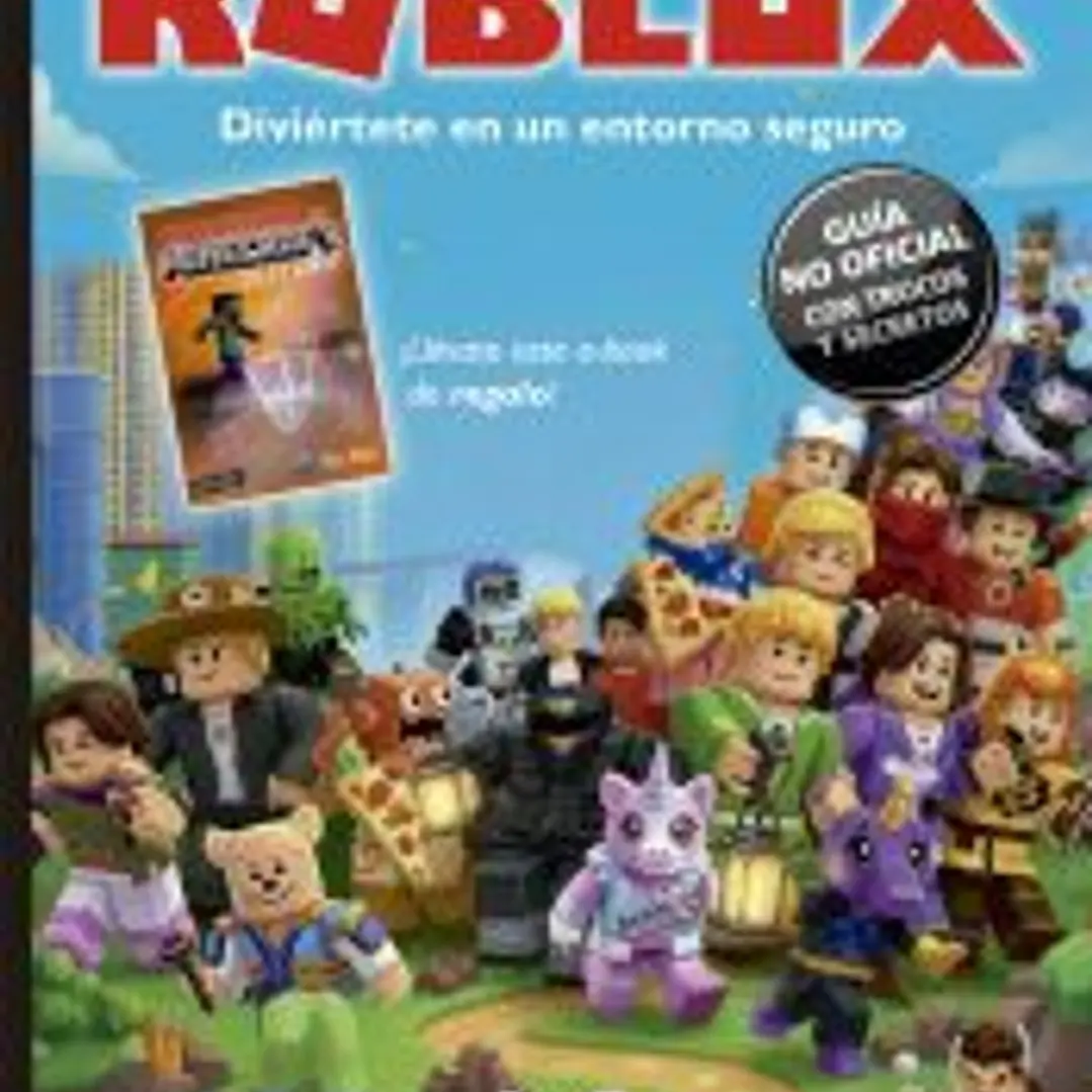ROBLOX DIVIERTETE EN UN ENTORNO SEGURO GUIA NO OFICIAL CON 1