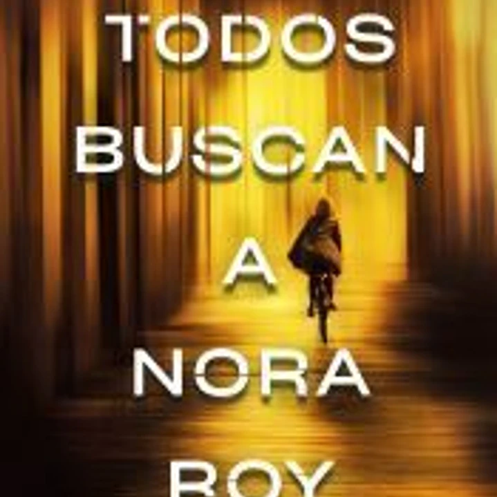Todos buscan a Nora Roy 1