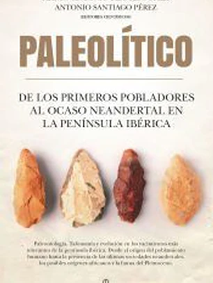 PALEOLITICO DE LOS PRIMEROS POBLADORES AL OCASO NEANDERTAL