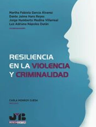 Resiliencia en la violencia y criminalidad
