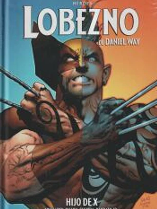 Marvel Héroes. Lobezno de Daniel Way 3