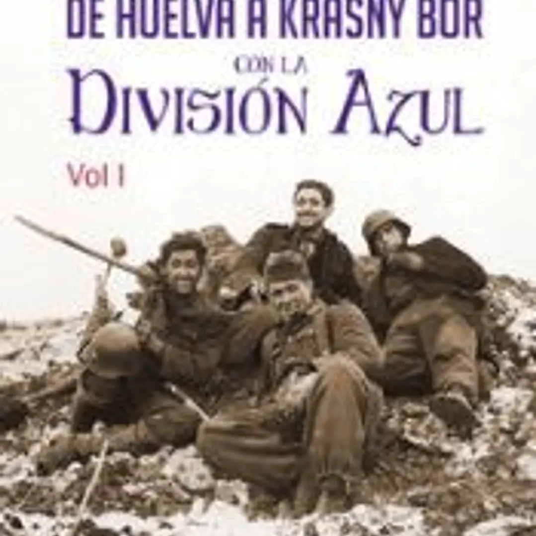 De Huelva a Krasny Bor con la División Azul 1