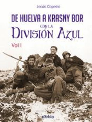 De Huelva a Krasny Bor con la División Azul