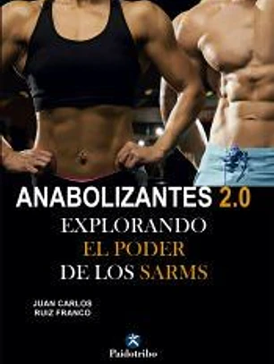 Anabolizantes 2.0. Explorando el poder de los SARMs