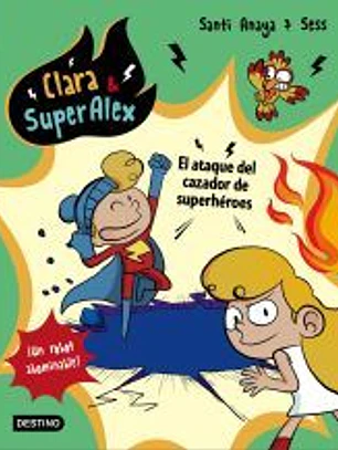 Clara & SuperÁlex. El ataque del cazador de superhéroes