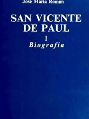 San Vicente de Paúl. I: Biografía