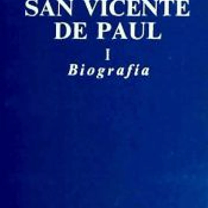 San Vicente de Paúl. I: Biografía 1