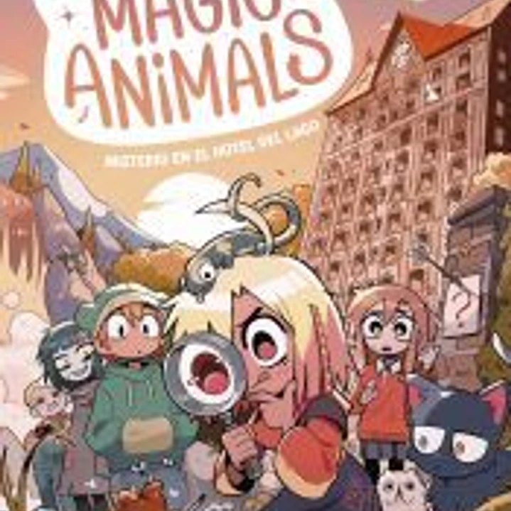 Magic Animals 6. Misterio en el hotel del lago 1