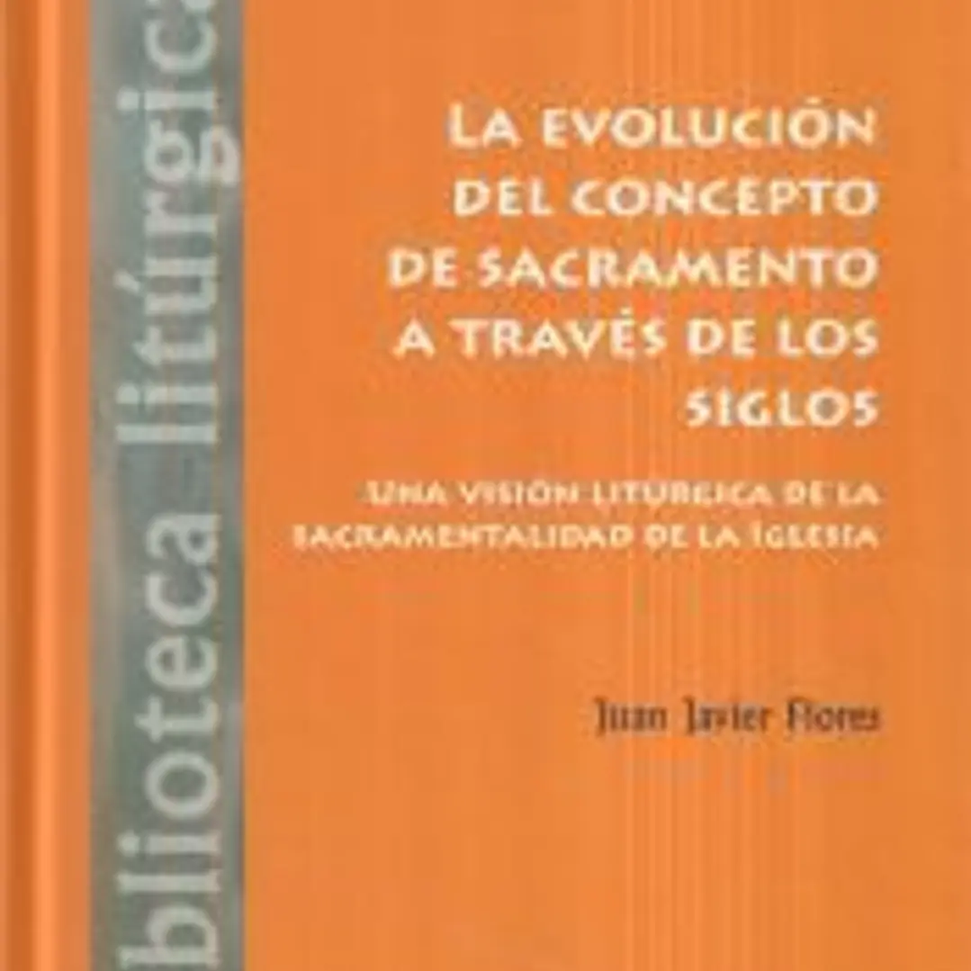 LA EVOLUCIÓN DEL CONCEPTO DE SACRAMENTO A TRAVÉS DE LO SIGLOS 1