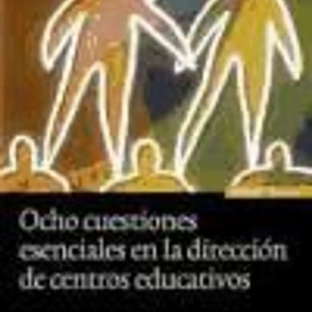 Ocho cuestiones esenciales en la dirección de centros educativos 1