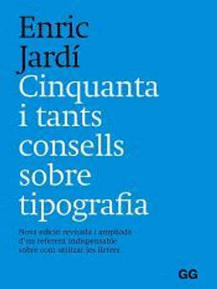 Cinquanta i tants consells sobre tipografia