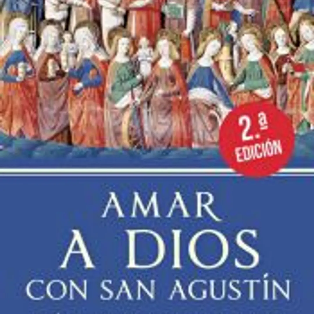 Amar a Dios con san Agustín 1