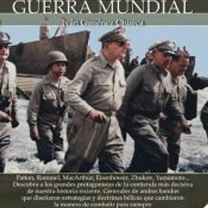 Breve historia Grandes Generales de la II Guerra Mundial: Generales 5 1
