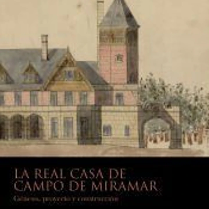 La Real casa de campo de Miramar: Génesis, proyecto y construcción 1