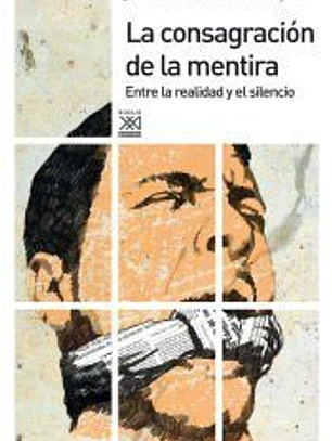 La consagración de la mentira : entre la realidad y el silencio