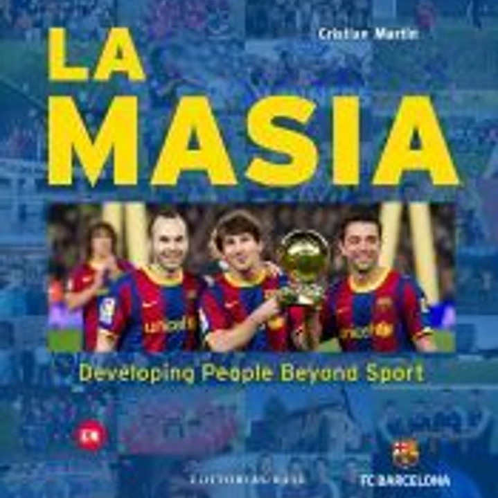 La Masia. Developing People Beyond Sport 1