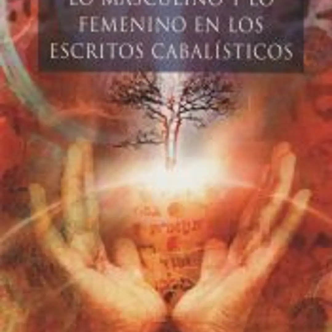 La naturaleza de lo masculino y lo femenino en los escritos cabalísticos 1