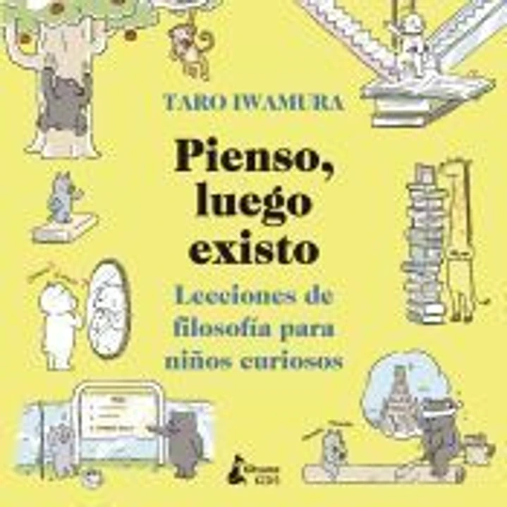 Pienso, luego existo: Lecciones de filosofía para niños curiosos 1