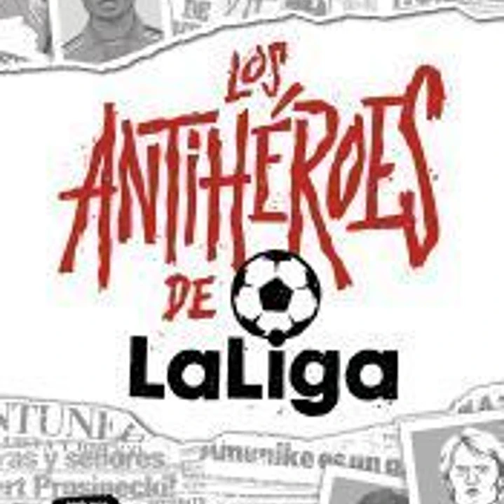 Los Antihéroes de la Liga 1