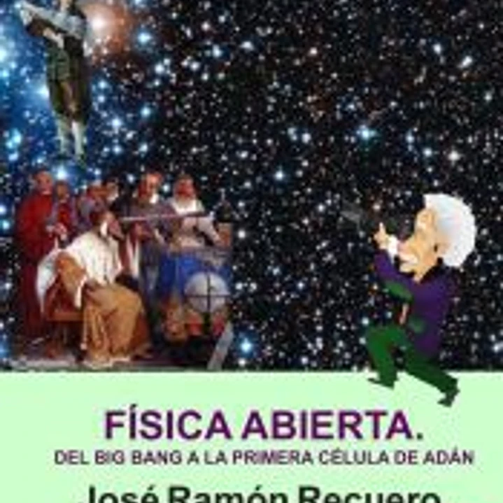 Física abierta. Del big bang a la primera célula de Adán 1