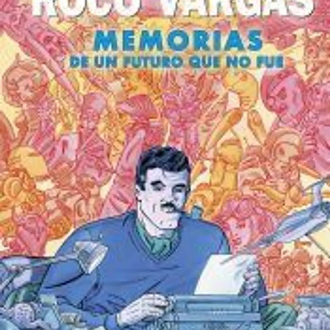 ROCO VARGAS. MEMORIAS DE UN FUTURO QUE NO FUE 1
