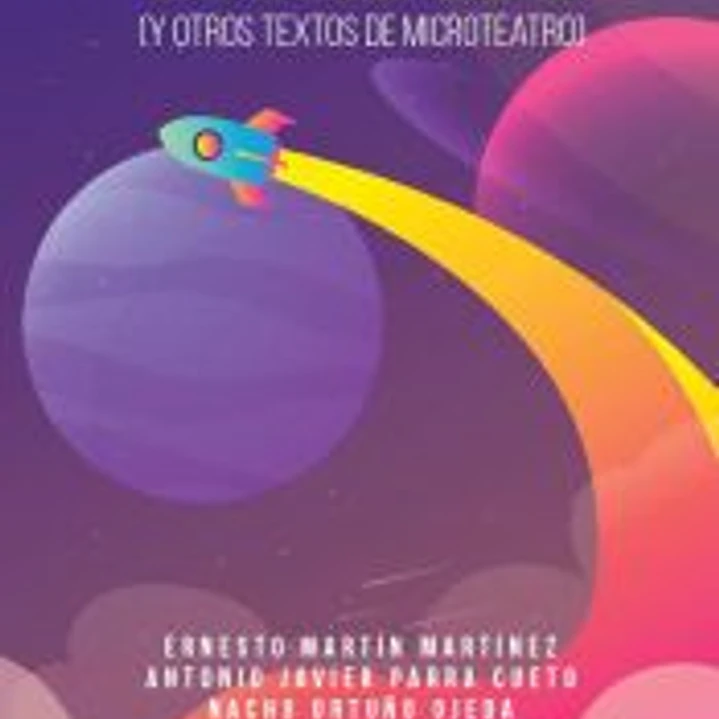 Neosainetes cósmicos (y otros textos de microteatro) 1