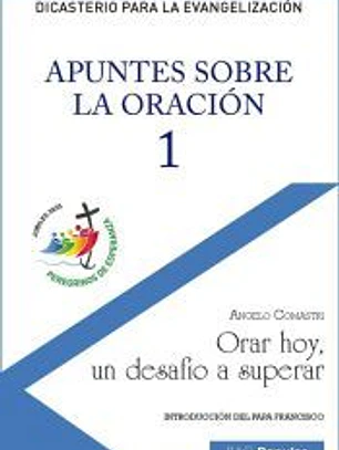 Apuntes sobre la oración, 1: Orar hoy, un desafío a superar