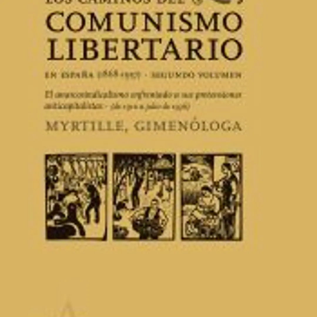 Los caminos del comunismo libertario en España (1868-1937). Segundo volumen 1