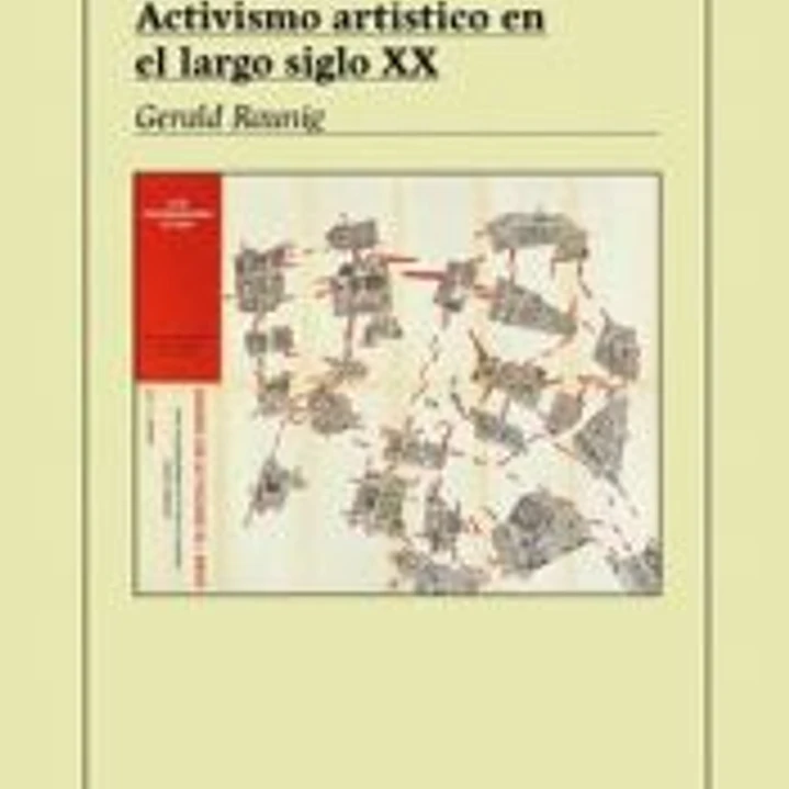 Arte y revolución: Activismo artístico en el largo siglo XX 1