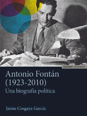 Antonio Fontán (1923-2010): Una biografía política