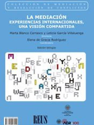 La mediación / Mediation: Experiencias internacionales, una visión compartida / International Experiences: A Shared Vision
