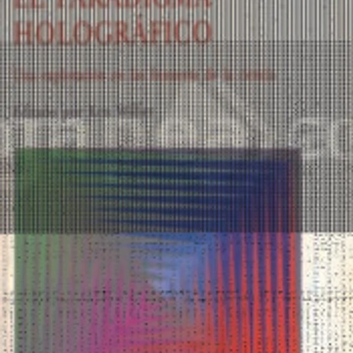 El paradigma holográfico 1