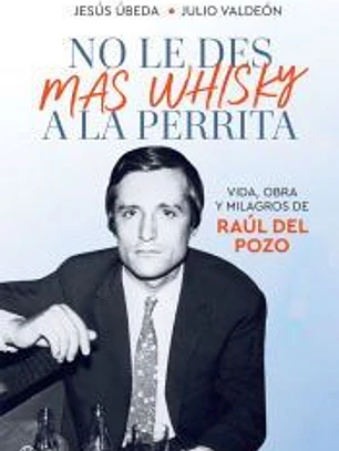 No le des más whisky a la perrita