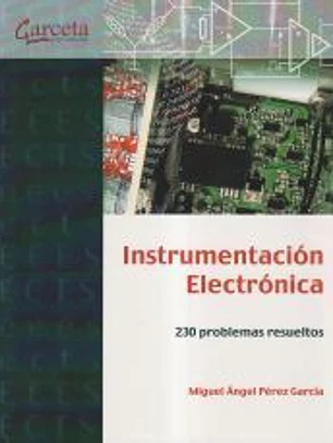 Instrumentación electrónica: 230 Problemas Resueltos