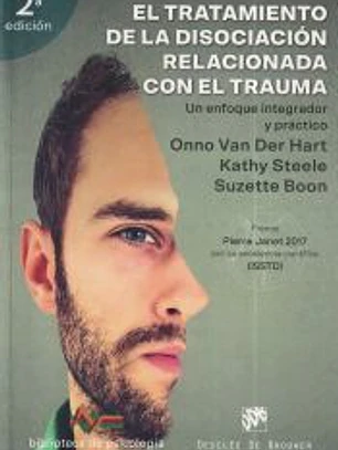 El tratamiento de la disociación relacionada con el trauma. Un enfoque integrador y práctico