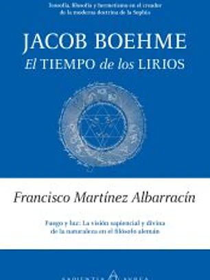 JACOB BOEHME. EL TIEMPO DE LOS LIRIOS
