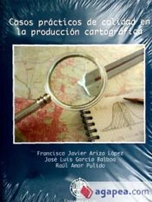 Casos prácticos de calidad en la producción cartográfica