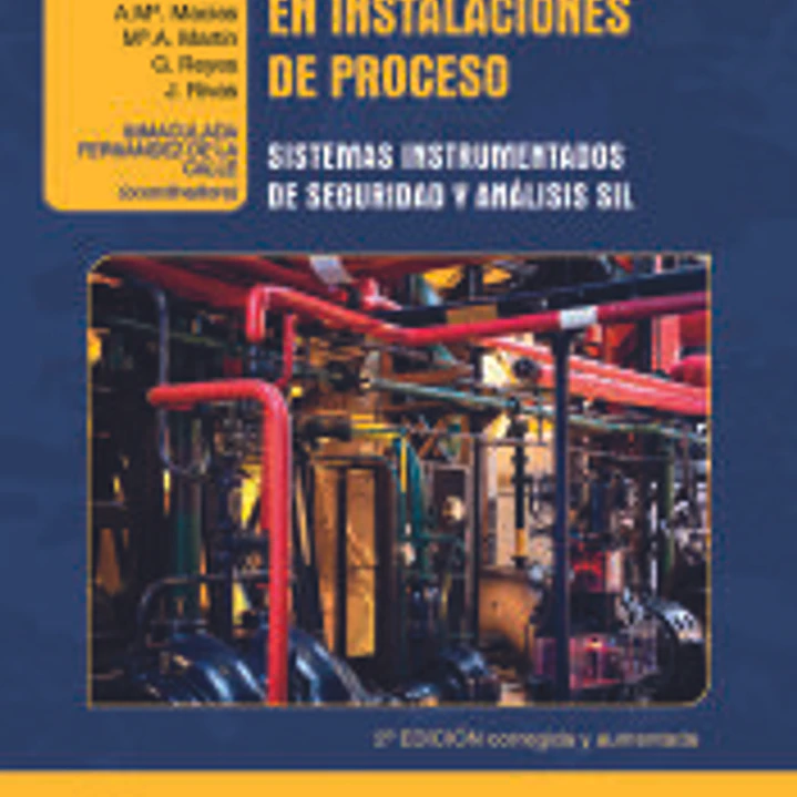 Seguridad funcional en instalaciones de proceso: Sistemas instrumentados de seguridad y análisis SI 1