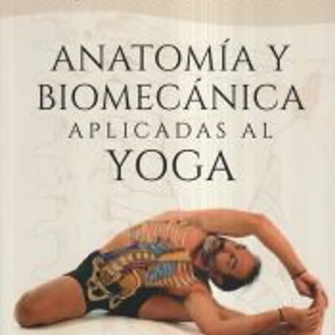 Anatomía y biomecánica aplicadas al Yoga 1