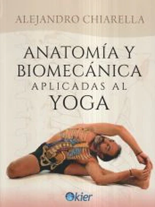 Anatomía y biomecánica aplicadas al Yoga