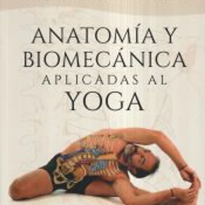 Anatomía y biomecánica aplicadas al Yoga 1