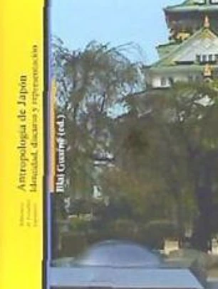 ANTROPOLOGÍA DE JAPÓN . Identidad, discurso y representación