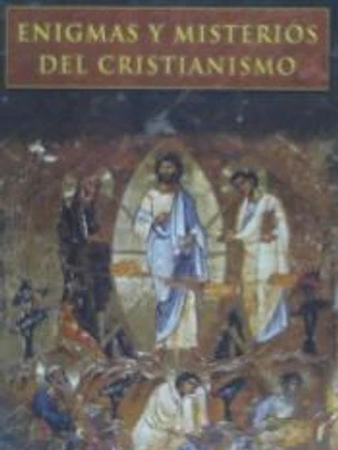Enigmas y misterios del cristianismo