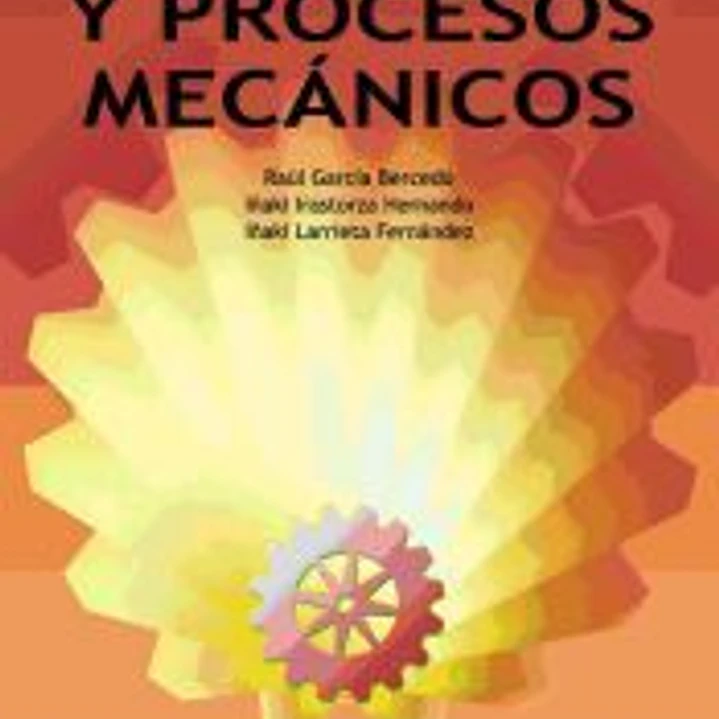 Tecnología y procesos mecánicos 1