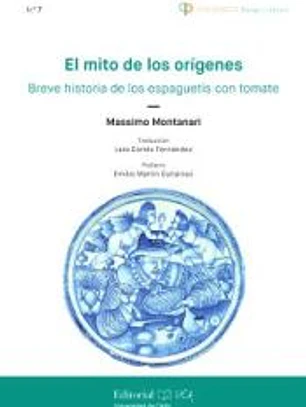 El mito de los orígenes. Breve historia de los espaguetis con tomate