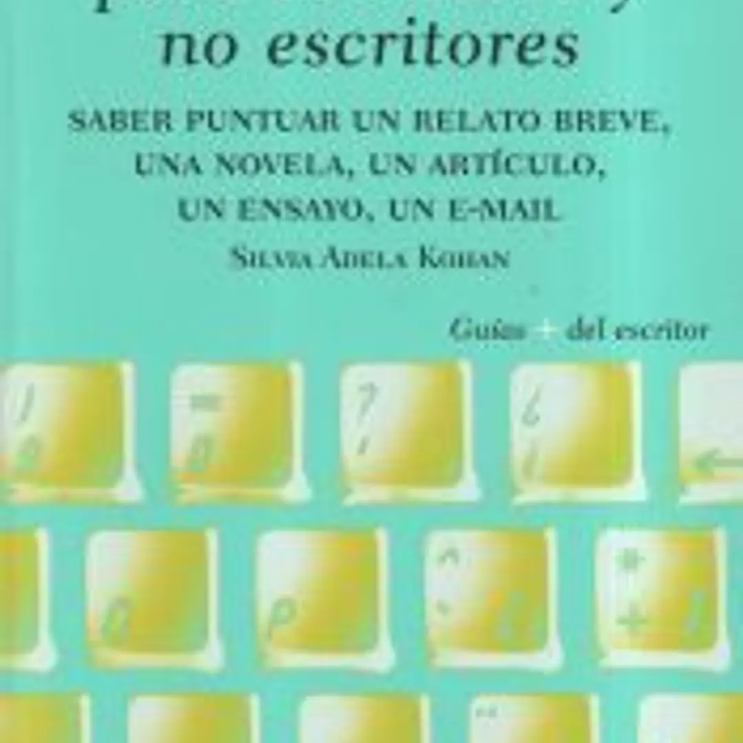 Puntuación para escritores y no escritores : saber puntuar un relato breve, una novela, un artículo, un ensayo, un e-mail 1
