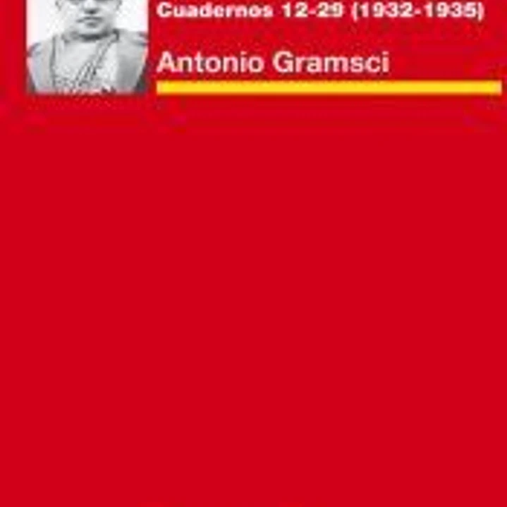 Cuadernos de la cárcel Tomo III: Cuadernos 12-29 (1932-1935) seguido del aparato crítico 1