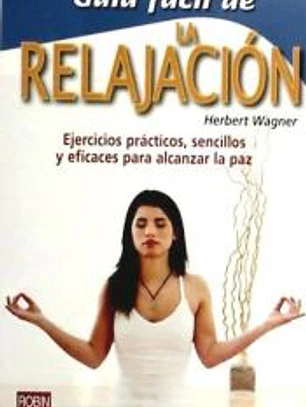 GUÍA FÁCIL DE LA RELAJACIÓN.